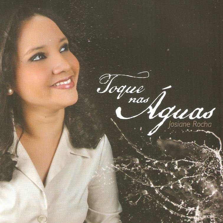 Capa do Álbum "Toque Nas Águas", de Josiane Rocha