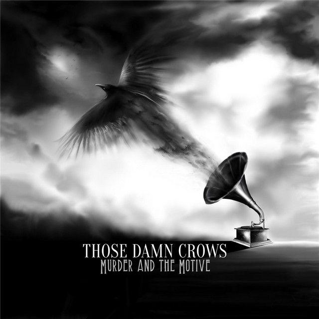 Portada de Álbum "Murder And The Motive", de Those Damn Crows