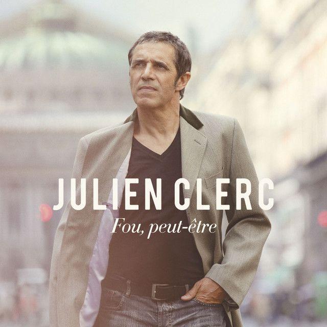 Album cover of "Fou, Peut Etre" by Julien Clerc