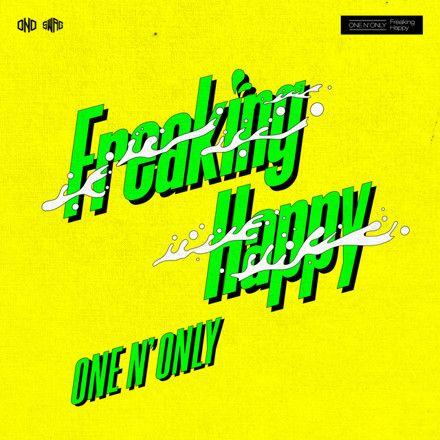 Portada de Sencillo/EP "Freaking Happy", de ONE N' ONLY