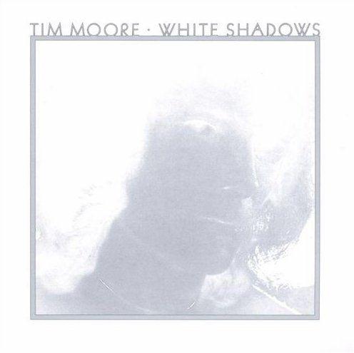 Album cover of "White Shadows" by Tim Moore