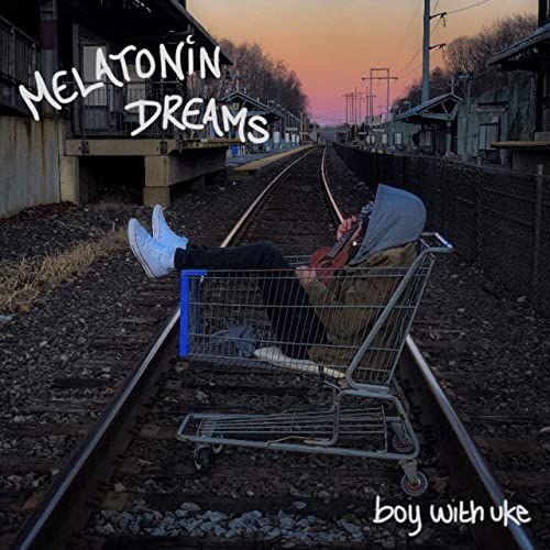 Capa do Álbum "Melatonin Dreams", de BoyWithUke