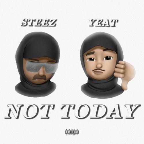 Capa do álbum "Not Today (feat. Steezgode)", de Yeat