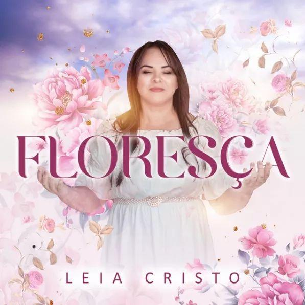 Portada de Sencillo/EP "Floresça", de Léia Cristo