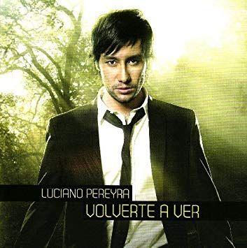 Portada de Álbum "Volverte A Ver", de Luciano Pereyra