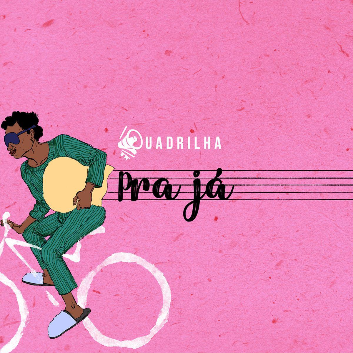 Portada de Sencillo/EP "Pra Já", de Quadrilha