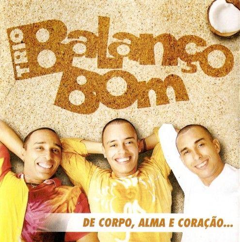 Capa do Álbum "De Corpo, Alma e Coração", de Trio Balanço Bom