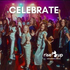 Portada de Sencillo/EP "Celebrate", de Rise Up Children's Choir