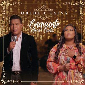 Capa do Single/EP "Enquanto Você Canta", de Obede e Tainá