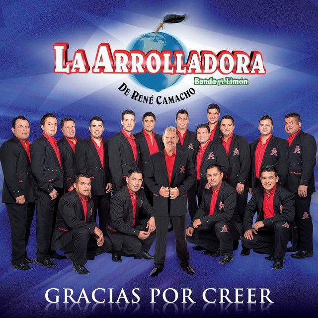 Album cover of "Gracias Por Creer" by La Arrolladora Banda El Limón De René Camacho