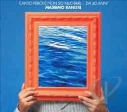 Portada de Álbum "Canto Perché Non So Nuotare... Da 40 Anni", de Massimo Ranieri