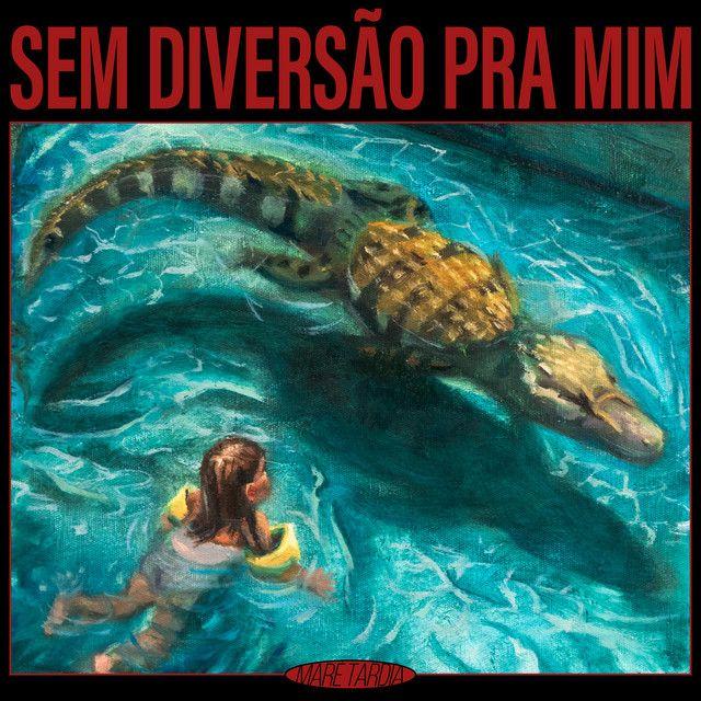 Capa do Álbum "Sem Diversão Pra Mim", de Maré Tardia