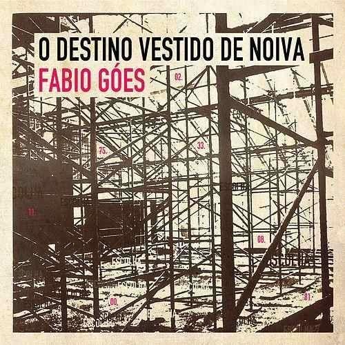 Portada de Álbum "O Destino Vestido de Noiva", de Fábio Góes