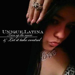 Portada de Álbum "Turn Up The Music & Let It Take Control", de Unique Latina