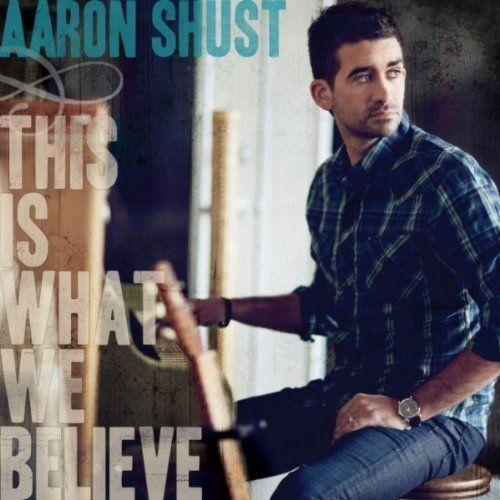 Portada de Álbum "This Is What We Believe", de Aaron Shust