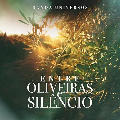Single/EP cover of "Entre Oliveiras e Silêncio " by Banda Universos
