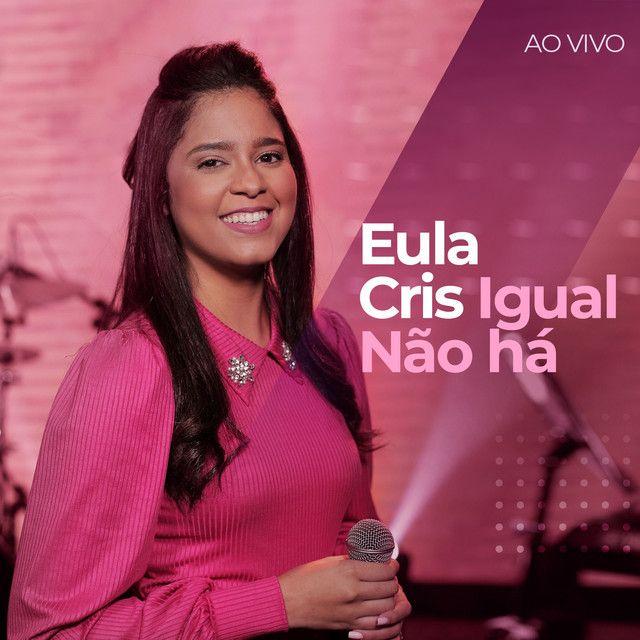 Capa do álbum "Igual Não Há ", de Eula Cris