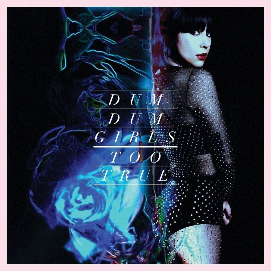 Portada de Álbum "Too True", de Dum Dum Girls