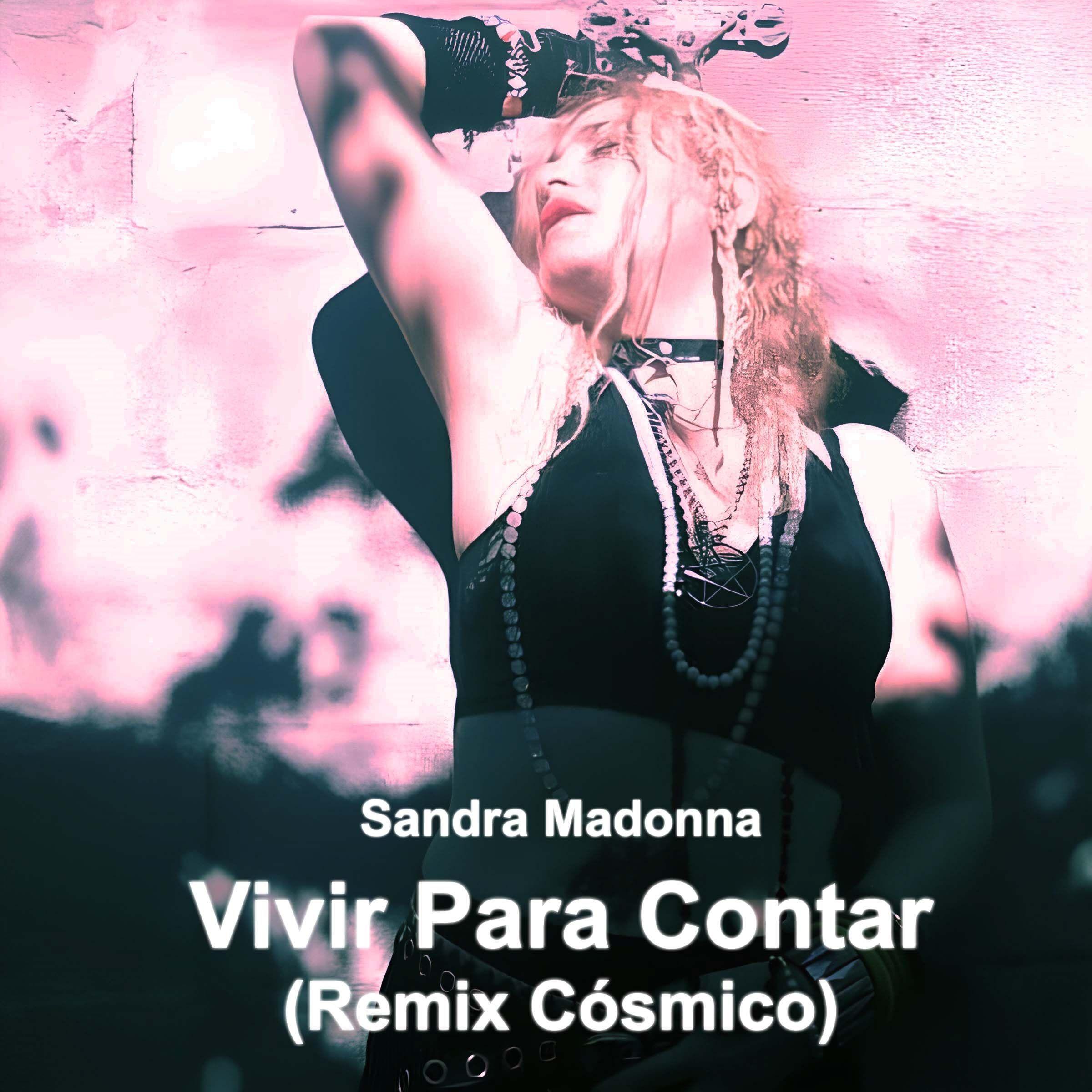 Portada de Sencillo/EP "Vivir Para Contar (Remix Cósmico)", de Sandra Madonna