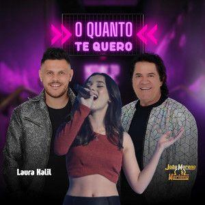 Portada de Sencillo/EP "O Quanto Te Quero (part. Laura Kalil)", de João Moreno e Mariano