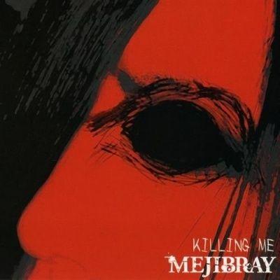 Album cover of "Killing Me" by Mejibray