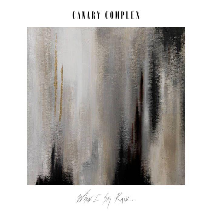 Capa do Álbum "When I Say Rain...", de Canary Complex