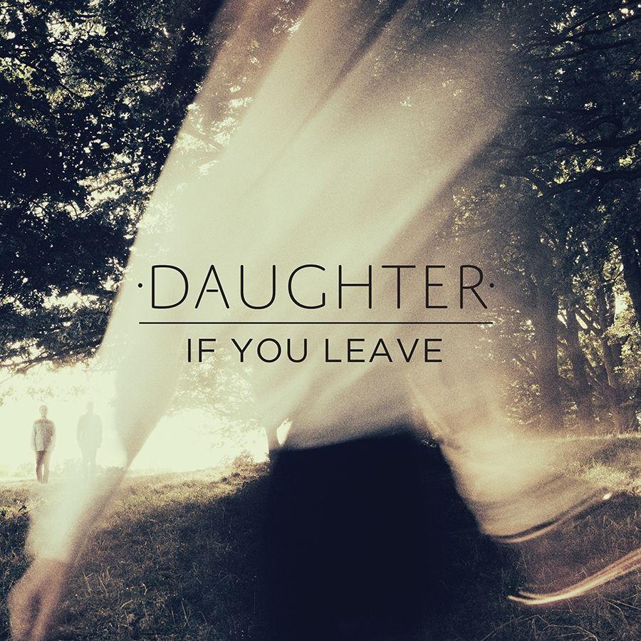 Capa do Álbum "If You Leave", de Daughter