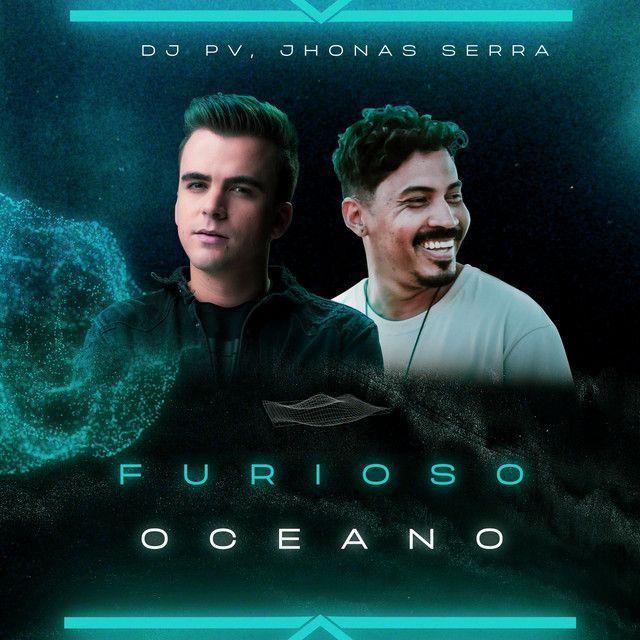 Capa do Single/EP "Furioso Oceano (remix) (part. DJ PV)", de Jhonas Serra