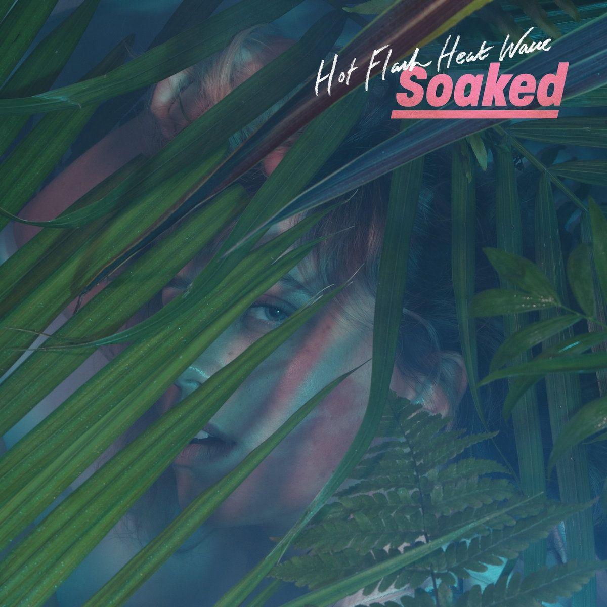 Portada de Álbum "Soaked", de Hot Flash Heat Wave
