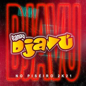 Portada del álbum "No Piseiro 2K21", de Banda Djavú