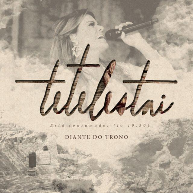 Portada de Álbum "Tetelestai", de Diante do Trono