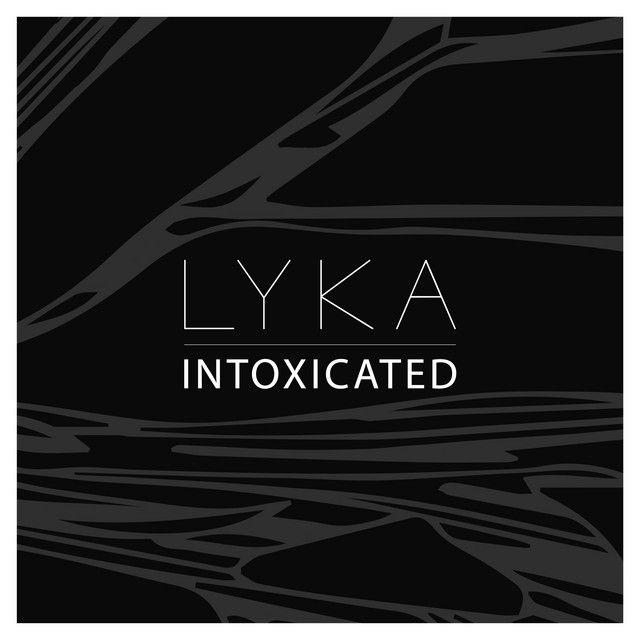 Capa do Single/EP "Intoxicated", de LYKA