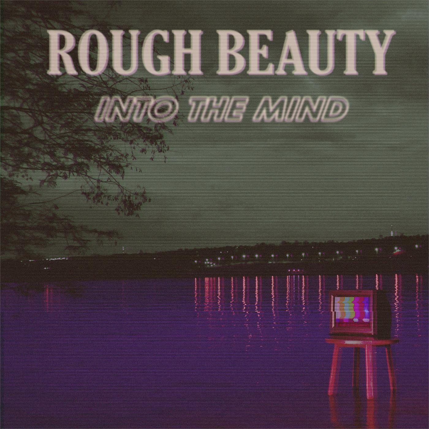 Portada de Sencillo/EP "Into The Mind", de Rough Beauty