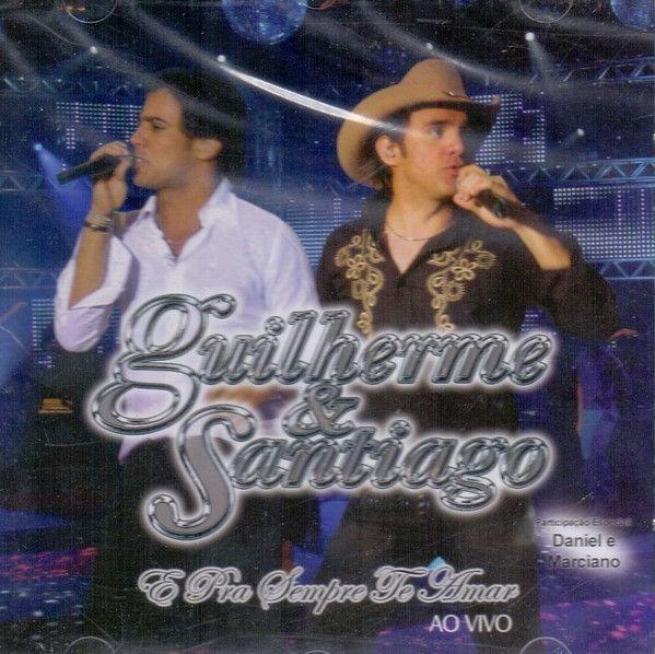 Album cover of "É Pra Sempre Te Amar (Ao Vivo)" by Guilherme & Santiago