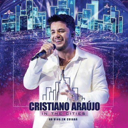 Portada de Álbum "In The Cities - Ao Vivo Em Cuiabá", de Cristiano Araújo