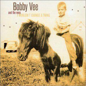 Capa do álbum "I Wouldn't Change a Thing", de Bobby Vee