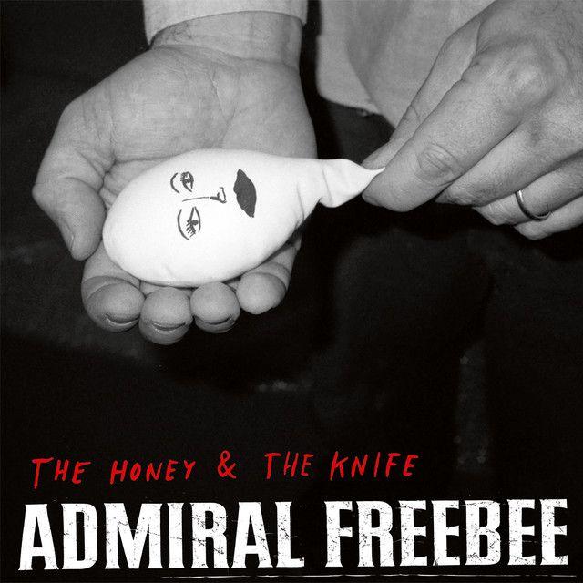 Portada de Álbum "The Honey & The Knife", de Admiral Freebee
