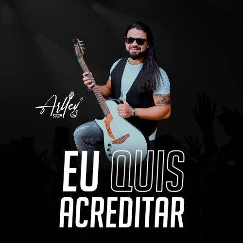 Portada de Sencillo/EP "Eu Quis Acreditar", de Arlley Souza