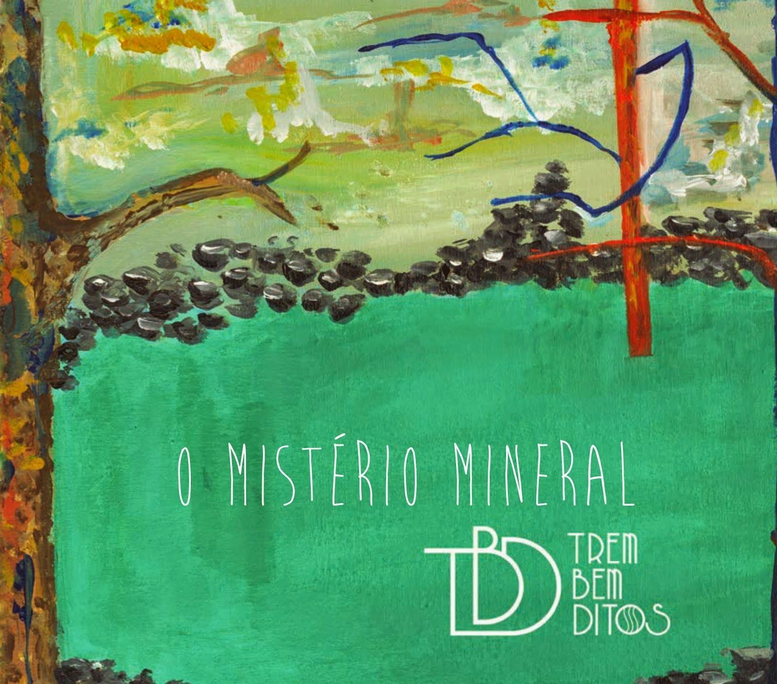 Portada de Álbum "O Mistério Mineral", de TremBemDitos