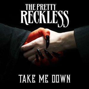Album cover of "Take Me Down" by The Pretty Reckless