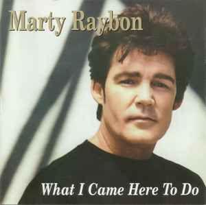 Album cover of "What I Came Here To Do" by Marty Raybon