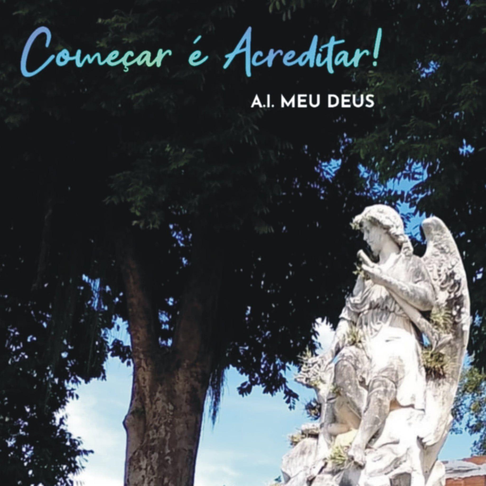 Album cover of "Começar é acreditar!" by A.I. Meu Deus