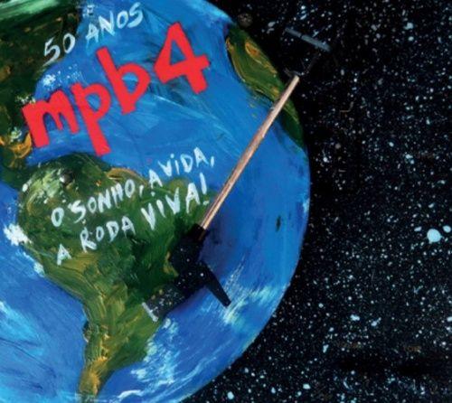 Capa do Álbum "50 Anos - O Sonho, a Vida, a Roda Viva!", de MPB-4