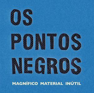 Portada de Álbum "Magnífico Material Inútil", de Os Pontos Negros