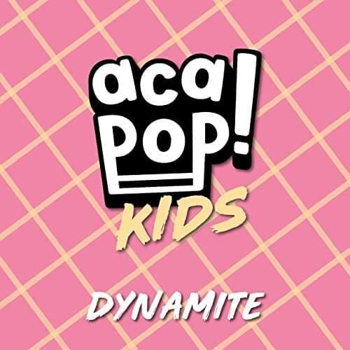 Portada de Sencillo/EP "Dynamite", de Acapop! KIDS