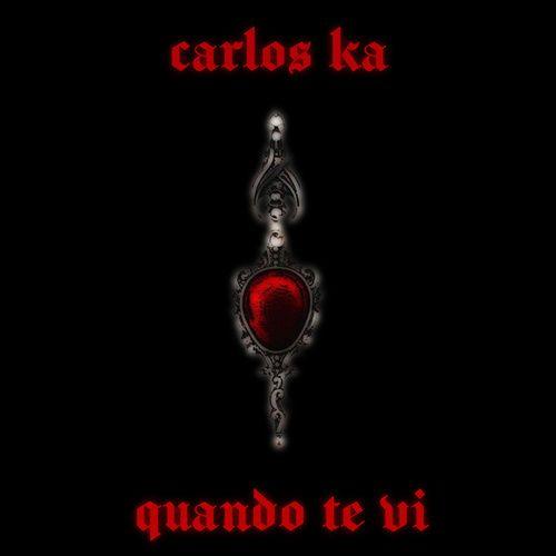Portada de Sencillo/EP "Quando Te Vi", de Carlos Ka