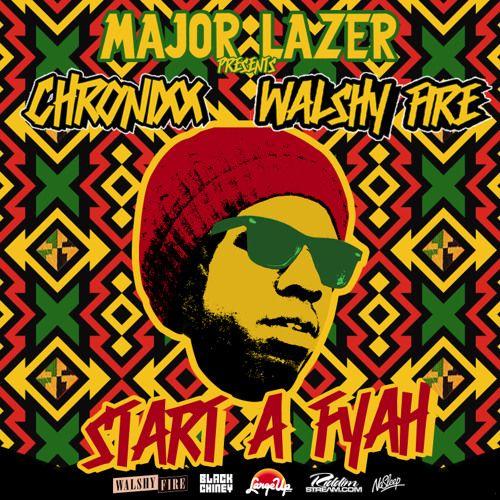 Capa do Single/EP "Major Lazer Presents: Chronixx & Walshy Fire - Start A Fyah Mixtape", de Chronixx