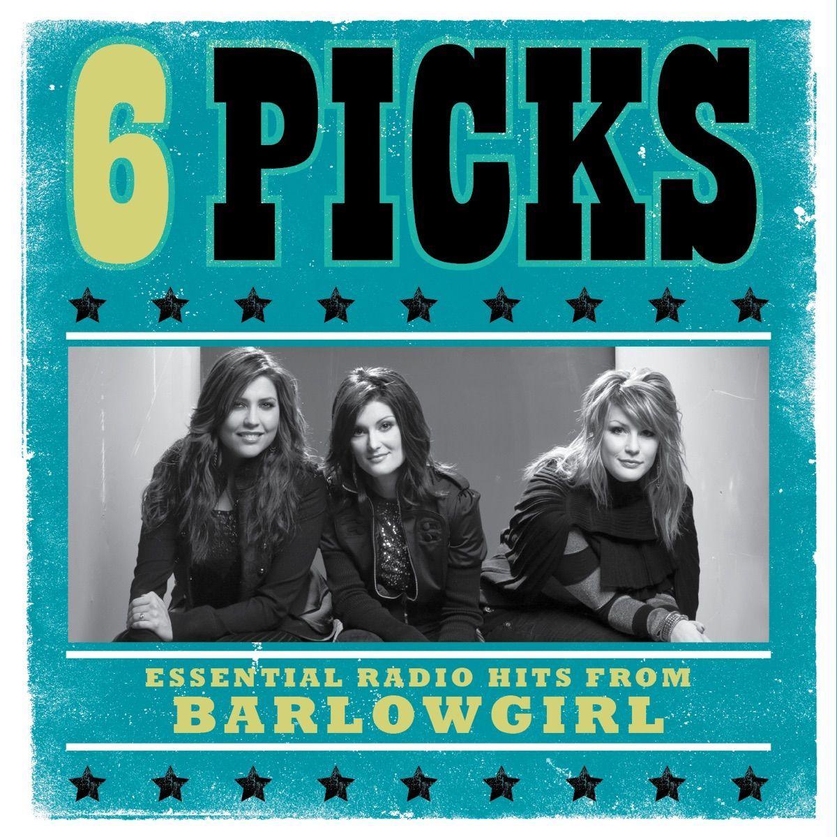 Portada de Sencillo/EP "6 Picks: Essential Radio Hits - EP", de BarlowGirl