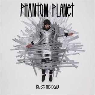 Capa do Álbum "Raise The Dead", de Phantom Planet