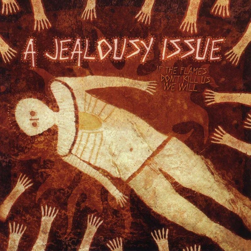Portada de Álbum "If The Flames Don't Kill Us... We Will", de A Jealousy Issue